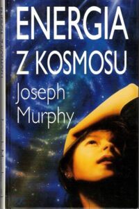 Zdjęcie nr 1 okładki Murphy Joseph Energia z kosmosu.