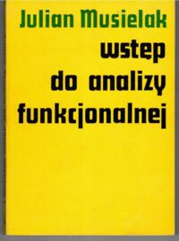 Miniatura okładki Musielak Julian Wstęp do analizy funkcjonalnej.