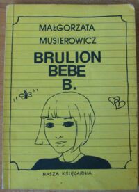 Miniatura okładki Musierowicz Małgorzata Brulion Bebe B.