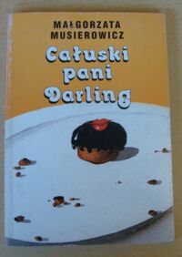 Miniatura okładki Musierowicz Małgorzata Całuski pani Darling.