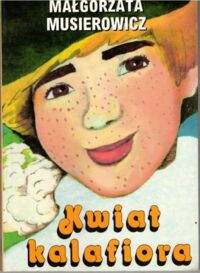 Miniatura okładki Musierowicz Małgorzata Kwiat kalafiora. 
