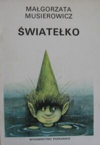 Miniatura okładki Musierowicz Małgorzata Światełko.