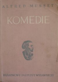 Miniatura okładki Musset /przeł.i wstępem opatrzył Tadeusz Żeleński (Boy)/ Komedie.