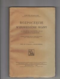 Zdjęcie nr 1 okładki Muszalski Edward Rozpoczęcie i wypowiedzenie wojny w prawie państwowem i prawie narodów.