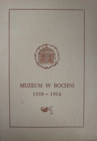 Miniatura okładki  Muzeum w Bochni 1959-1984.