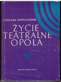 Miniatura okładki Mykita-Glensk Czesława Życie teatralne Opola.