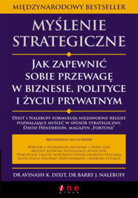 Zdjęcie nr 1 okładki  Myślenie strategiczne. Jak zapewnić sobie przewagę w biznesie, polityce i życiu prywatnym. 