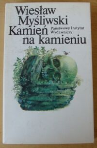 Miniatura okładki Myśliwski Wiesław Kamień na kamieniu.