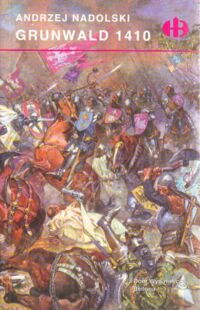 Miniatura okładki Nadolski Andrzej Grunwald 1410. /Historyczne Bitwy/.