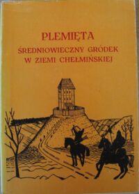 Miniatura okładki Nadolski Andrzej /red./ Plemięta średniowieczny gródek na ziemi chełmińskiej.