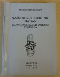 Zdjęcie nr 1 okładki  Najnowsze kierunki badań najdawniejszych dziejów Pomorza. 