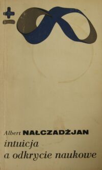 Zdjęcie nr 1 okładki Nałczadżjan Albert Intuicja a odkrycie naukowe.