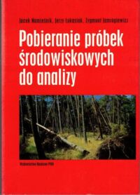 Miniatura okładki Namieśnik Jacek, Łukasiak Jerzy, Jamrógiewicz Zygmunt Pobieranie próbek środowiskowych do analizy.