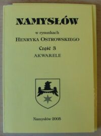 Miniatura okładki  Namysłów w rysunkach Henryka Ostrowskiego. Część 3. Akwarele.