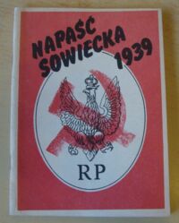 Zdjęcie nr 1 okładki  Napaść sowiecka i okupacja polskich ziem wschodnich (wrzesień 1939).