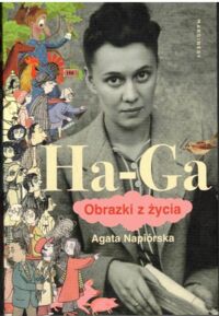 Miniatura okładki Napiórska Agata Ha-Ga. Obrazki z życia.