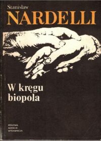 Miniatura okładki Nardelli Stanisław W kręgu biopola.
