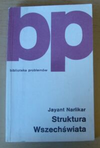 Miniatura okładki Narliker Jayanet Struktura Wszechświata. /Biblioteka Problemów. Tom 281/