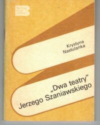 Miniatura okładki Nastulanka Krystyna "Dwa teatry" Jerzego Szaniawskiego. /Biblioteka Analiz Literackich/