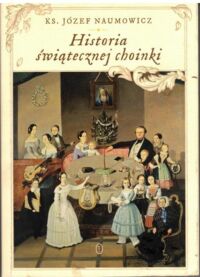 Miniatura okładki Naumowicz Józef Historia świątecznej choinki.