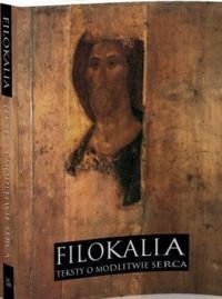 Miniatura okładki Naumowicz Józef /wstęp, przekład i oprac./ Filokalia. Teksty o modlitwie serca.