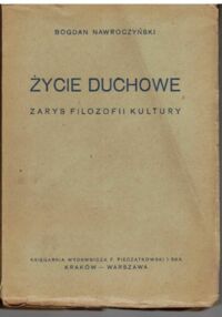 Miniatura okładki Nawroczyński Bogdan Życie duchowe. Zarys filozofii kultury.