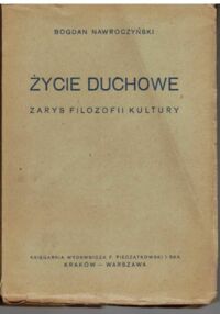 Miniatura okładki Nawroczyński Bogdan Życie duchowe. Zarys filozofii kultury.