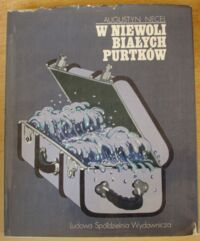 Miniatura okładki Necel Augustyn /ilustr. Kościelniak Cyprian/ W niewoli białych Purtków. Podania i gawędy z Wybrzeża.