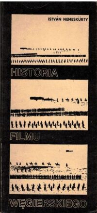 Miniatura okładki Nemeskurty Istvan Historia filmu węgierskiego.