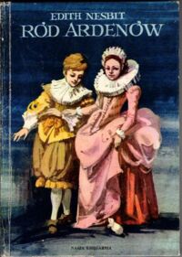 Miniatura okładki Nesbit Edith /przeł. I. Tuwim, il.Orłowska-Gabryś M./ Ród Ardenów.