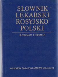 Zdjęcie nr 1 okładki Neuman Brunon, Neuman Eugenia /opr./ Słownik lekarski rosyjsko-polski.