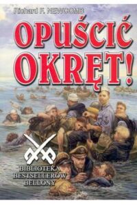 Miniatura okładki Newcomb Richard F. Opuścić okręt!