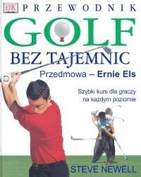 Zdjęcie nr 1 okładki Newell Steve Golf bez tajemnic. Przewodnik. 