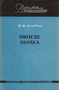 Zdjęcie nr 1 okładki Newton H.W. Oblicze słońca. /Biblioteka Problemów. Tom 52/