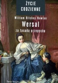 Miniatura okładki Newton Ritchey William Wersal za fasadą przepychu. /Życie codzienne/
