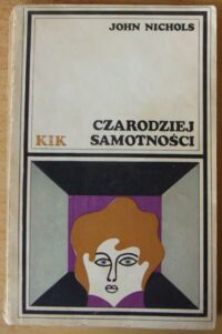 Miniatura okładki Nichols John Czarodziej samotności. /KIK/