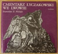 Zdjęcie nr 1 okładki Nicieja Stanisław Sławomir Cmentarz Łyczakowski we Lwowie w latach 1786-1986.