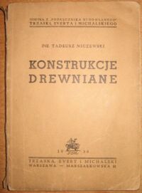Miniatura okładki Niczewski Tadeusz Konstrukcje drewniane.