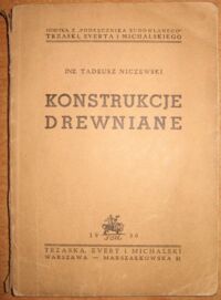 Zdjęcie nr 1 okładki Niczewski Tadeusz Konstrukcje drewniane.