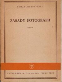 Zdjęcie nr 1 okładki Niemczyński Roman Zasady fotografii. Część 1.