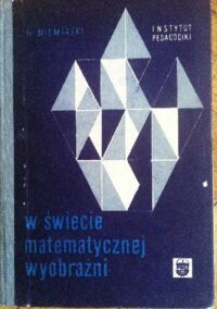 Zdjęcie nr 1 okładki Niemirski H. W świecie matematycznej wyobraźni. 