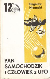 Miniatura okładki Nienacki Zbigniew /ilustr. Szymon Kobyliński/ Pan Samochodzik i człowiek z Ufo.