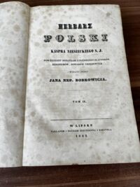 Zdjęcie nr 1 okładki Niesiecki Kasper Herbarz Polski. Powiększony dodatkami z późniejszych autorów, rękopismów, dowodów urzędowych i wydany przez Jana Nep.Bobrowicza. Tom IX.	