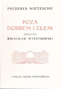 Miniatura okładki Nietzsche Fryderyk Poza dobrem i złem. Przełożył Stanisław Wyrzykowski.