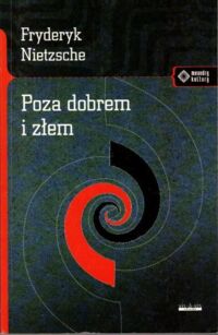 Zdjęcie nr 1 okładki Nietzsche Fryderyk Poza dobrem i złem. Przełożył Stanisław Wyrzykowski.