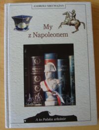 Miniatura okładki Nieuważny Andrzej My z Napoleonem. /A To Polska Właśnie/