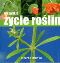 Miniatura okładki  Niezwykłe życie roślin.