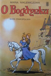 Miniatura okładki Niklewiczowa Maria O Bogdynku. Baśń staropolska. 
