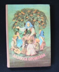 Miniatura okładki Niklewiczowa Maria /oprac./ Bajarka opowiada. Zbiór baśni całego świata.