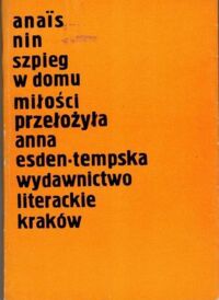 Miniatura okładki Nin Anais Szpieg w domu miłości.
